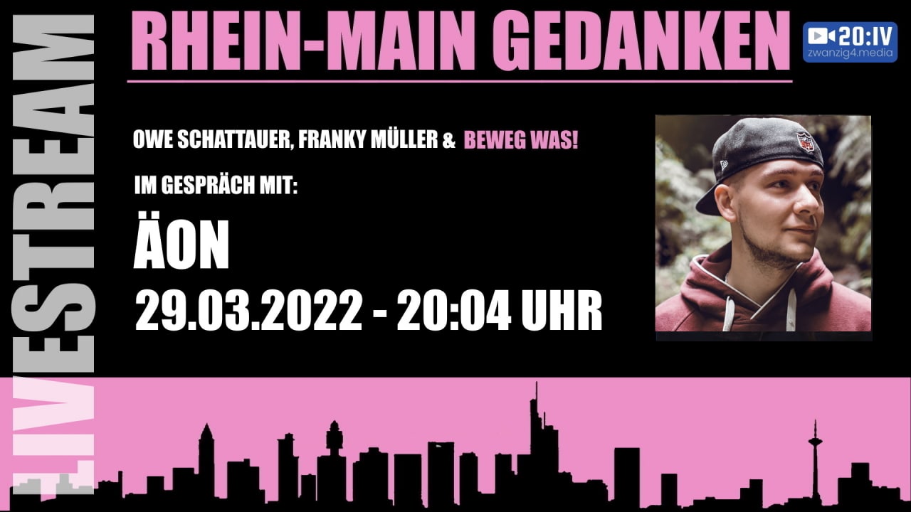 20:IV - Beweg Was! - Rhein Main Gedanken mit ÄON | 29.03.2022