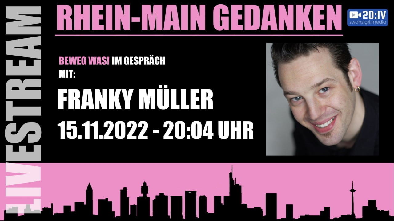 20:IV LIVE - BEWEG WAS! Die Rhein Main Gedanken mit unserem Dauerpatienten Franky Müller | 15.11.2022