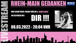 20:IV Live: Beweg Was! - Rhein Main Gedanken Nr.: 066 - Heute mit: DIR! - Talk mit dem Chat | 08.03.2022